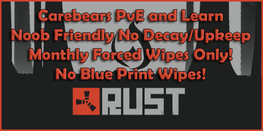 Carebears PvE and Learn Noob Friendly No Decay/Upkeep